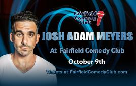 Josh Adam Meyers at The Fairfield Comedy Club